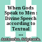 When Gods Speak to Men : : Divine Speech according to Textual Sources in the Ancient Mediterranean Basin /