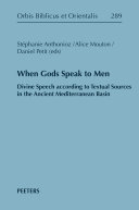 When gods speak to men : : divine speech according to textual sources in the ancient Mediterranean basin /