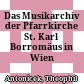 Das Musikarchiv der Pfarrkirche St. Karl Borromäus in Wien