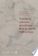 Transferts culturels et politiques dans le monde hellénistique : Actes de la table ronde sur les identités collectives (Sorbonne, 7 février 2004)