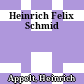 Heinrich Felix Schmid