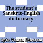 The student's Sanskrit-English dictionary