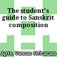 The student's guide to Sanskrit composition