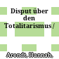 Disput über den Totalitarismus /