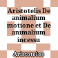 Aristotelis De animalium motione et De animalium incessu