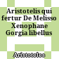 Aristotelis qui fertur De Melisso Xenophane Gorgia libellus