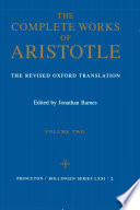 Complete Works of Aristotle, Volume 2 : : The Revised Oxford Translation /