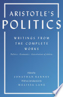 Aristotle's Politics : : Writings from the Complete Works: Politics, Economics, Constitution of Athens /
