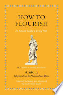 How to Flourish : : An Ancient Guide to Living Well /