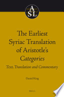 The earliest Syriac translation of Aristotle's Categories : text, translation, and commentary /