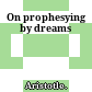 On prophesying by dreams
