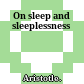 On sleep and sleeplessness