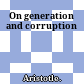 On generation and corruption