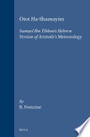 Otot Ha-Shamayim : : Samuel Ibn Tibbon's Hebrew Version of Aristotle's Meteorology. A Critical Edition, with Introduction, Translation, and Index by Resianne Fontaine /