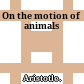 On the motion of animals