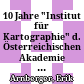 10 Jahre "Institut für Kartographie" d. Österreichischen Akademie der Wissenschaften : (Rückblick und Arbeitsbericht)