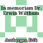 In memoriam Dr. Erwin Wilthum
