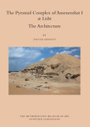The pyramid complex of Amenemhat I at Lisht : the architecture