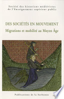 Des sociétés en mouvement. Migrations et mobilité au Moyen Âge : XLe Congrès de la SHMESP (Nice, 4-7 juin 2009)