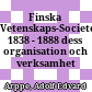 Finska Vetenskaps-Societeten 1838 - 1888 : dess organisation och verksamhet