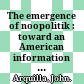 The emergence of noopolitik : : toward an American information strategy /