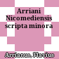 Arriani Nicomediensis scripta minora