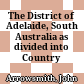 The District of Adelaide, South Australia : as divided into Country Sections