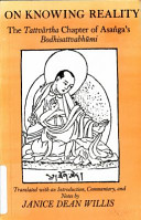 On knowing reality : the Tattvārtha chapter of Asaṅga's Bodhisattvabhūmi