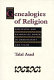 Genealogies of religion : discipline and reasons of power in Christianity and Islam