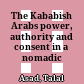 The Kababish Arabs : power, authority and consent in a nomadic tribe