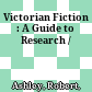 Victorian Fiction : : A Guide to Research /