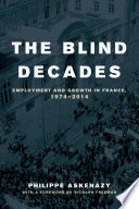 The blind decades : : employment and growth in France, 1974-2014 /