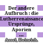 Der andere Aufbruch : : die Lutherrenaissance-- Ursprünge, Aporien und Wege : Karl Holl, Emanuel Hirsch, Rudolf Hermann (1910-1935) /