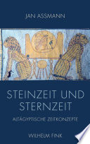 Steinzeit und Sternzeit : : alta¨gyptische Zeitkonzepte /