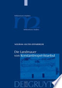 Landmauer von Konstantinopel-Istanbul : historisch-topographische und baugeschichtliche Untersuchungen /
