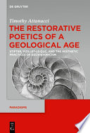 The Restorative Poetics of a Geological Age : : Stifter, Viollet-le-Duc, and the Aesthetic Practices of Geohistoricism /