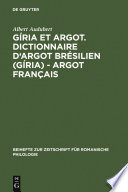 Gíria et Argot. Dictionnaire d'argot brésilien (gíria) - argot français : : Plus particulièrement des villes de Sao Paulo et Rio de Janeiro dans les années 1960 et 1970 /