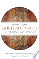 Time, History, and Literature : : Selected Essays of Erich Auerbach /