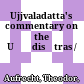 Ujjvaladatta's commentary on the Uṇādisūtras /