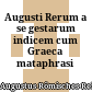 Augusti Rerum a se gestarum indicem : cum Graeca mataphrasi