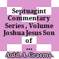 Septuagint Commentary Series , Volume  Joshua : Jesus Son of Naue in Codex Vaticanus