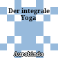 Der integrale Yoga