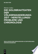 Die Goldbrakteaten der Völkerwanderungszeit - Herstellungsprobleme und Chronologie /