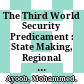 The Third World Security Predicament : : State Making, Regional Conflict, and the International System /