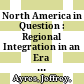 North America in Question : : Regional Integration in an Era of Economic Turbulence /