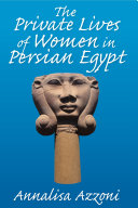 The Private Lives of Women in Persian Egypt /