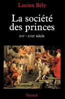 La société des princes : XVIe - XVIIIe siècle