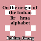 On the origin of the Indian Brāhma alphabet