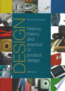 Design : : History, Theory and Practice of Product Design /