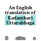 An English translation of Kadambari : Uttarabhaga